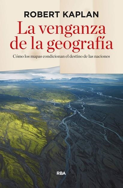 LA VENGANZA DE LA GEOGRAFÍA | 9788490564318 | KAPLAN , ROBERT D. | Llibreria Online de Vilafranca del Penedès | Comprar llibres en català