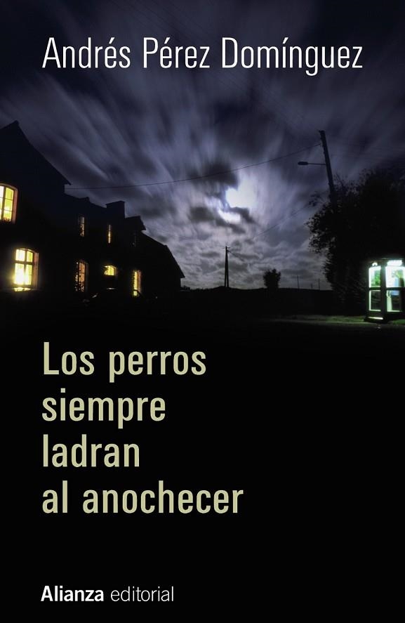 LOS PERROS SIEMPRE LADRAN AL ANOCHECER | 9788420697000 | PÉREZ DOMÍNGUEZ, ANDRÉS | Llibreria Online de Vilafranca del Penedès | Comprar llibres en català