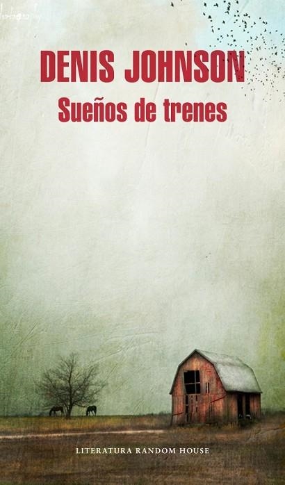 SUEÑOS DE TRENES | 9788439729051 | JOHNSON, DENIS | Llibreria Online de Vilafranca del Penedès | Comprar llibres en català