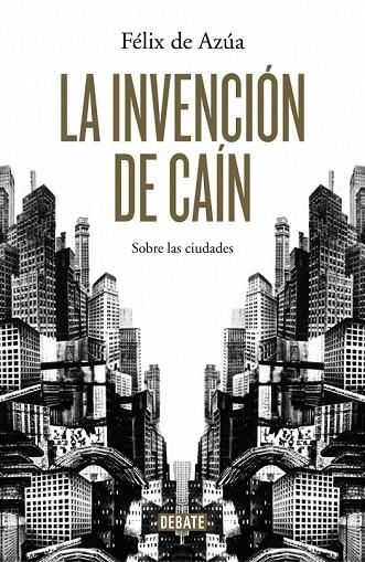 LA INVENCIÓN DE CAIN | 9788499924700 | AZUA, FELIX DE | Llibreria Online de Vilafranca del Penedès | Comprar llibres en català