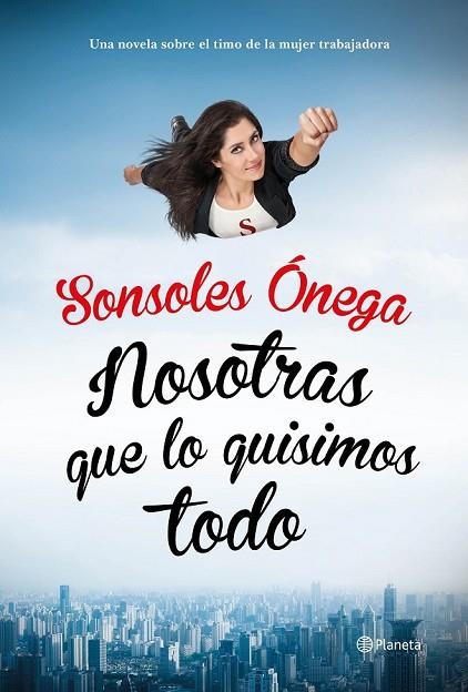 NOSOTRAS QUE LO QUISIMOS TODO | 9788408135623 | ONEGA, SONSOLES | Llibreria Online de Vilafranca del Penedès | Comprar llibres en català