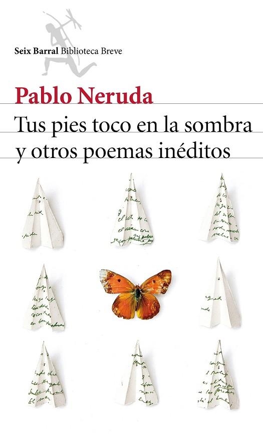 TUS PIES TOCO EN LA SOMBRA Y OTROS POEMAS INÉDITOS | 9788432224232 | NERUDA, PABLO | Llibreria Online de Vilafranca del Penedès | Comprar llibres en català