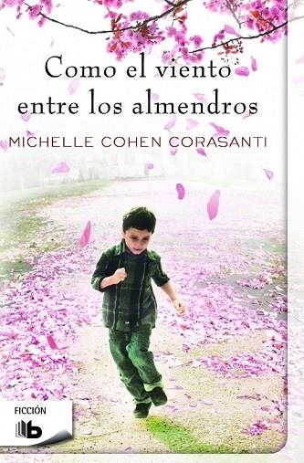 COMO EL VIENTO ENTRE LOS ALMENDROS | 9788490700266 | COHEN CORASANTI, MICHELLE | Llibreria Online de Vilafranca del Penedès | Comprar llibres en català