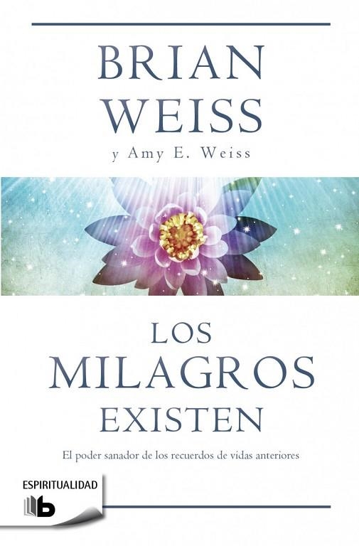 LOS MILAGROS EXISTEN | 9788490700259 | WEISS, BRIAN / WEISS, AMY E. | Llibreria Online de Vilafranca del Penedès | Comprar llibres en català