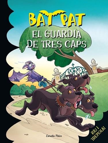 BAT PAT 33 EL GUARDIÀ DE TRES CAPS | 9788490576625 | PAVANELLO, ROBERTO | Llibreria Online de Vilafranca del Penedès | Comprar llibres en català