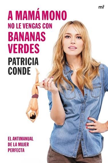 A MAMÁ MONO NO LE VENGAS CON BANANAS VERDES | 9788427041448 | CONDE, PATRICIA | Llibreria Online de Vilafranca del Penedès | Comprar llibres en català