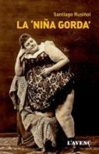 LA NIÑA GORDA | 9788488839848 | RUSIÑOL, SANTIAGO | Llibreria Online de Vilafranca del Penedès | Comprar llibres en català