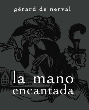 LA MANO ENCANTADA | 9788492607563 | NERVAL, GÉRARD DE | Llibreria Online de Vilafranca del Penedès | Comprar llibres en català