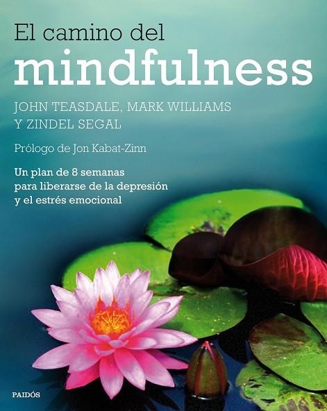 EL CAMINO DEL MINDFULNESS | 9788449330841 | TEASDALE, JOHN / WILLIAMS, MARK / SEGAL, ZINDEL | Llibreria Online de Vilafranca del Penedès | Comprar llibres en català