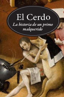 EL CERDO. HISTORIA DE UN PRIMO MALQUERIDO | 9788494329821 | PASTOUREAU, MICHEL | Llibreria Online de Vilafranca del Penedès | Comprar llibres en català