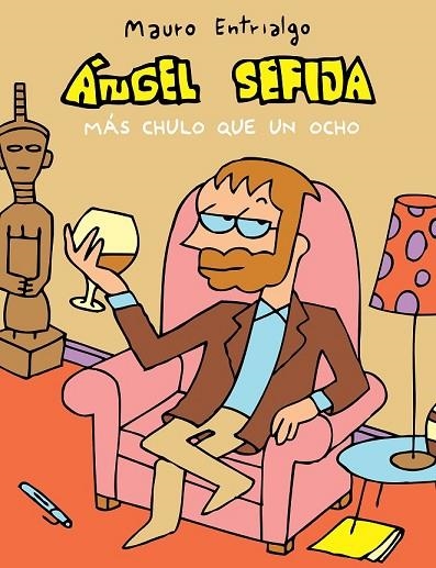 ÁNGEL SEFIJA MÁS CHULO QUE UN OCHO | 9788415685852 | ENTRIALGO, MAURO | Llibreria Online de Vilafranca del Penedès | Comprar llibres en català