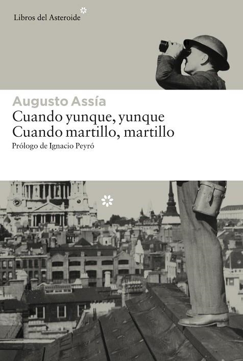 CUANDO YUNQUE YUNQUE CUANDO MARTILLO MARTILLO | 9788416213191 | ASSÍA, AUGUSTO | Llibreria Online de Vilafranca del Penedès | Comprar llibres en català