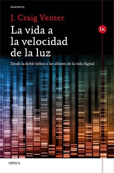 LA VIDA A LA VELOCIDAD DE LA LUZ | 9788498927764 | VENTER, J CRAIG | Llibreria Online de Vilafranca del Penedès | Comprar llibres en català