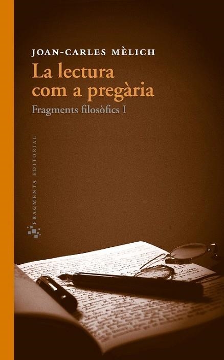 LA LECTURA COM A PREGÀRIA | 9788415518051 | MÈLICH, JOAN CARLES | Llibreria Online de Vilafranca del Penedès | Comprar llibres en català