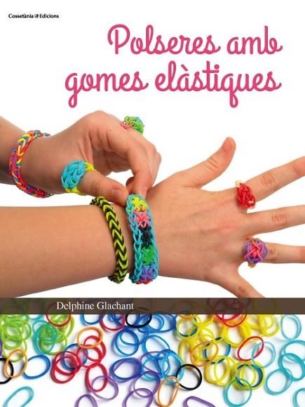 POLSERES AMB GOMES ELÀSTIQUES | 9788490342862 | GLACHANT, DELPHINE | Llibreria Online de Vilafranca del Penedès | Comprar llibres en català