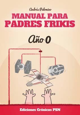 MANUAL PARA PADRES FRIKIS | 9788416035328 | PALOMINO, ANDRÉS | Llibreria Online de Vilafranca del Penedès | Comprar llibres en català