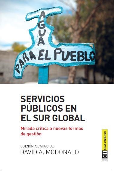 SERVICIOS PÚBLICOS EN EL SUR GLOBAL | 9788494207372 | MCDONALD, DAVID A. | Llibreria L'Odissea - Libreria Online de Vilafranca del Penedès - Comprar libros