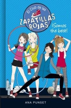 EL CLUB DE LAS ZAPATILLAS ROJAS 4 SOMOS THE BEST | 9788490434086 | PUNSET ,ANA | Llibreria Online de Vilafranca del Penedès | Comprar llibres en català