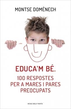 EDUCA'M BÉ 100 RESPOSTES PER A MARES I PARES PREOCUPATS | 9788415961468 | DOMENECH, MONTSE | Llibreria Online de Vilafranca del Penedès | Comprar llibres en català