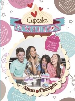 CUPCAKE REVOLUTION LAS RECETAS MÁS GUAYS Y FÁCILES DEL MUNDO MUNDIAL | 9788420418681 | OBREGON, ALMA | Llibreria Online de Vilafranca del Penedès | Comprar llibres en català