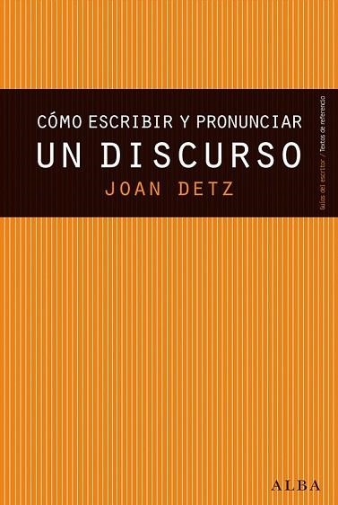 CÓMO ESCRIBIR Y PRONUNCIAR UN DISCURSO | 9788490650677 | DETZ, JOAN | Llibreria Online de Vilafranca del Penedès | Comprar llibres en català