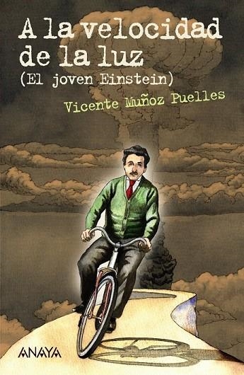 A LA VELOCIDAD DE LA LUZ ( EL JOVEN EINSTEIN ) | 9788467870992 | MUÑOZ PUELLES, VICENTE | Llibreria Online de Vilafranca del Penedès | Comprar llibres en català