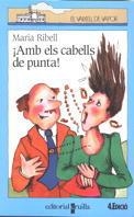 ¡AMB ELS CABELLS DE PUNTA! | 9788476297926 | M.RIBELL | Llibreria Online de Vilafranca del Penedès | Comprar llibres en català