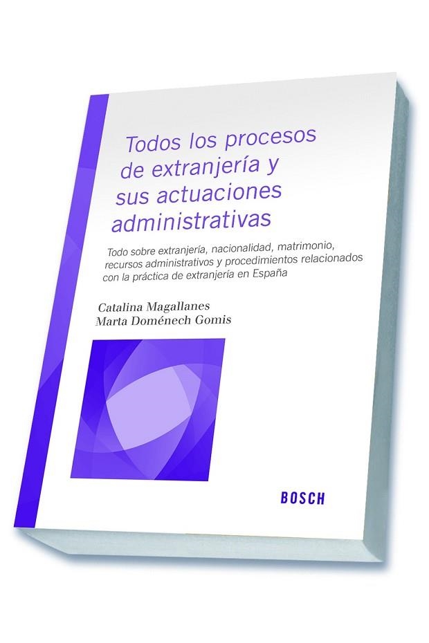 TODOS LOS PROCESOS DE EXTRANJERÍA Y SUS ACTUACIONES ADMINISTRATIVAS | 9788490900024 | MAGALLANES, CATALINA/DOMÉNECH GOMIS, MARTA | Llibreria Online de Vilafranca del Penedès | Comprar llibres en català