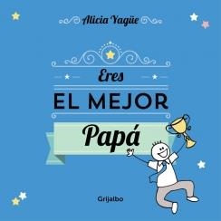 ERES EL MEJOR PAPÁ | 9788416220106 | YAGUE,ALICIA | Llibreria Online de Vilafranca del Penedès | Comprar llibres en català