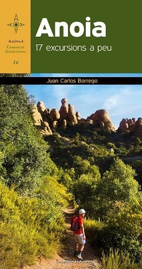 ANOIA 17 EXCURSIONS A PEU | 9788490342879 | BORREGO PÉREZ, JUAN CARLOS | Llibreria Online de Vilafranca del Penedès | Comprar llibres en català