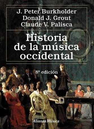 HISTORIA DE LA MÚSICA OCCIDENTAL | 9788420699141 | BURKHOLDER, J. PETER/GROUT, DONALD JAY/PALISCA, CLAUDE V. | Llibreria Online de Vilafranca del Penedès | Comprar llibres en català