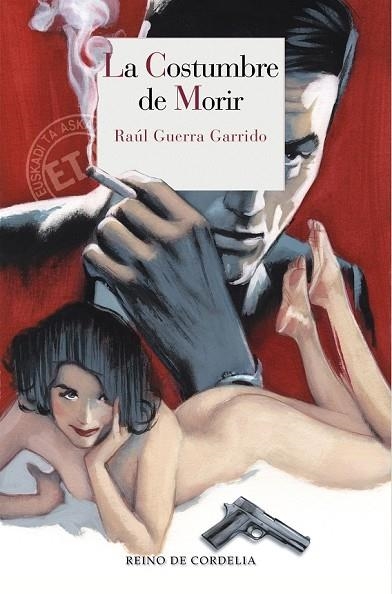 LA COSTUMBRE DE MORIR | 9788415973409 | GUERRA GARRIDO, RAÚL | Llibreria Online de Vilafranca del Penedès | Comprar llibres en català