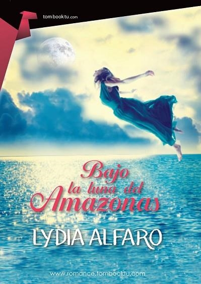 BAJO LA LUNA DEL AMAZONAS | 9788415747550 | ALFARO, LYDIA | Llibreria L'Odissea - Libreria Online de Vilafranca del Penedès - Comprar libros