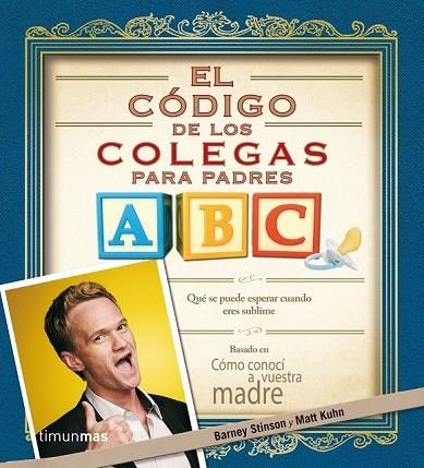 EL CÓDIGO DE LOS COLEGAS PARA PADRES | 9788445002421 | BARNEY STINSON/MATT KUHN | Llibreria Online de Vilafranca del Penedès | Comprar llibres en català