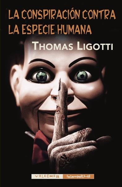 LA CONSPIRACIÓN CONTRA LA ESPECIE HUMANA | 9788477027898 | LIGOTTI, THOMAS | Llibreria Online de Vilafranca del Penedès | Comprar llibres en català