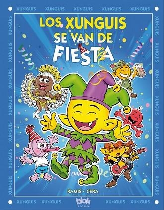 LOS XUNGUIS SE VAN DE FIESTA | 9788416075300 | RAMIS, JUAN CARLOS / CERA, JOAQUIN | Llibreria Online de Vilafranca del Penedès | Comprar llibres en català