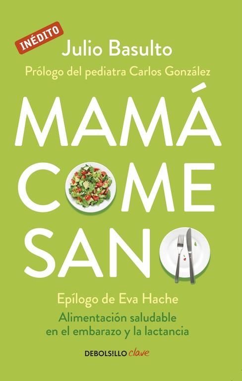 MAMÁ COME SANO | 9788490624111 | BASULTO,JULIO | Llibreria Online de Vilafranca del Penedès | Comprar llibres en català