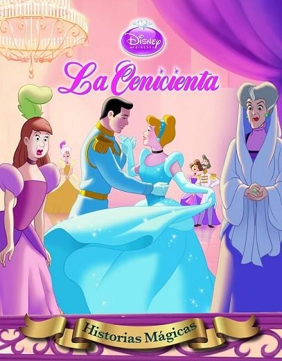 LA CENICIENTA HISTORIAS MÁGICAS | 9788499513973 | DISNEY | Llibreria Online de Vilafranca del Penedès | Comprar llibres en català