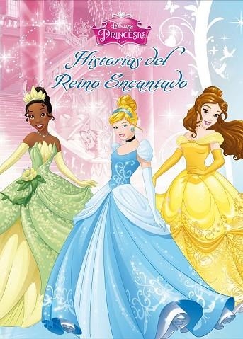 PRINCESAS HISTORIAS DEL REINO ENCANTADO | 9788499516677 | DISNEY | Llibreria Online de Vilafranca del Penedès | Comprar llibres en català