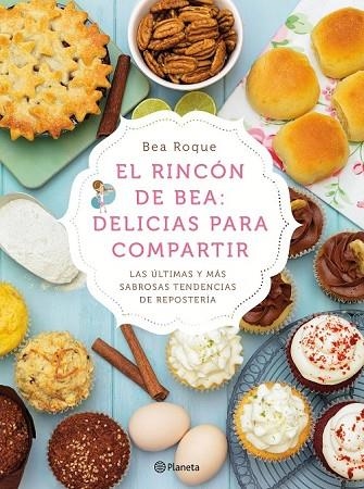 EL RINCÓN DE BEA DELICIAS PARA COMPARTIR | 9788408138181 | ROQUE, BEA | Llibreria L'Odissea - Libreria Online de Vilafranca del Penedès - Comprar libros