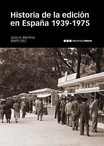 HISTORIA DE LA EDICIÓN EN ESPAÑA ( 1939-1975 ) | 9788415963554 | MARTÍNEZ MARTÍN, JESÚS ANTONIO | Llibreria Online de Vilafranca del Penedès | Comprar llibres en català