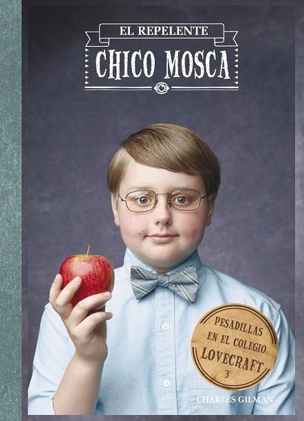 EL REPELENTE CHICO MOSCA 3 | 9788469601761 | GILMAN, CHARLES | Llibreria L'Odissea - Libreria Online de Vilafranca del Penedès - Comprar libros