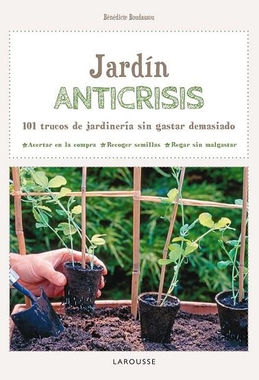 JARDÍN ANTI-CRISIS | 9788416124732 | LAROUSSE EDITORIAL | Llibreria Online de Vilafranca del Penedès | Comprar llibres en català