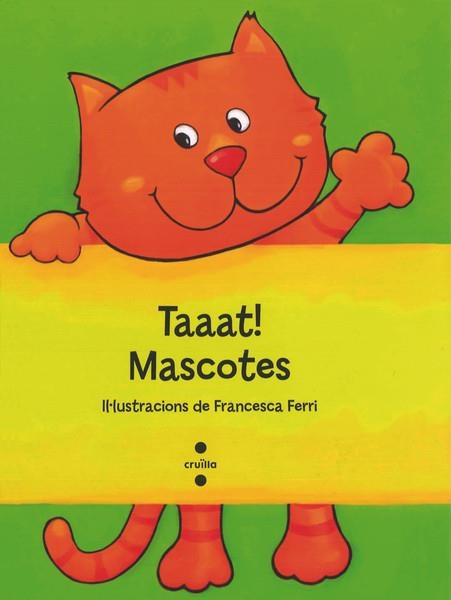 TAAAT MASCOTES | 9788466137300 | FERRI, FRANCESCA | Llibreria Online de Vilafranca del Penedès | Comprar llibres en català