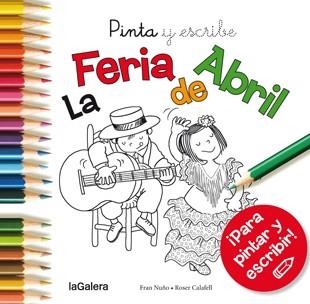 PINTA Y ESCRIBE LA FERIA DE ABRIL | 9788424654696 | NUÑO DEL VALLE, FRAN | Llibreria L'Odissea - Libreria Online de Vilafranca del Penedès - Comprar libros