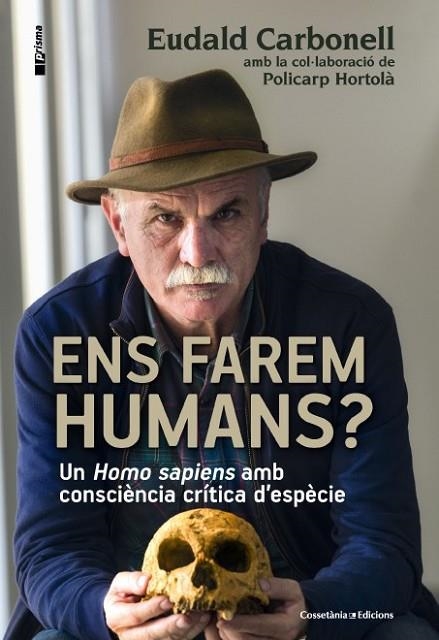 ENS FAREM HUMANS | 9788490343067 | CARBONELL, EUDALD / HORTOLÀ, POLICARP | Llibreria Online de Vilafranca del Penedès | Comprar llibres en català