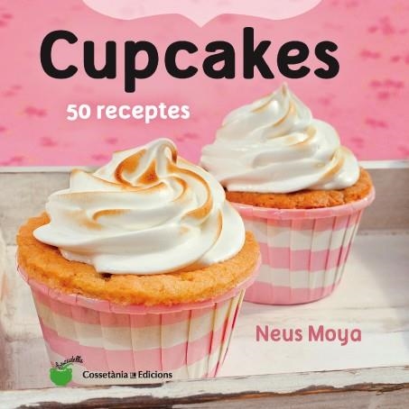 CUPCAKES 50 RECEPTES | 9788490343098 | MOYA ARASA, NEUS | Llibreria Online de Vilafranca del Penedès | Comprar llibres en català