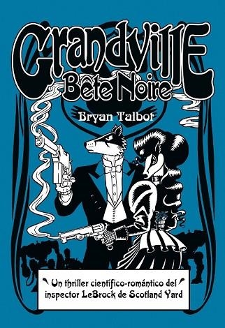 GRANDVILLE BÊTE NOIR | 9788415685883 | TALBOT, BRYAN | Llibreria Online de Vilafranca del Penedès | Comprar llibres en català