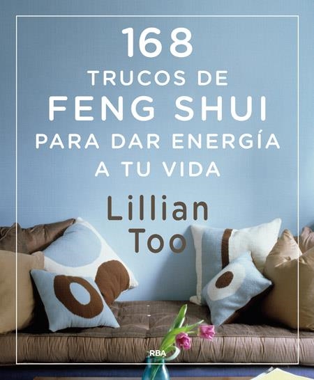 168 TRUCOS DE FENG-SHUI PARA DAR ENERGÍA A TU VIDA | 9788416267026 | TOO , LILLIAN W.J. | Llibreria Online de Vilafranca del Penedès | Comprar llibres en català