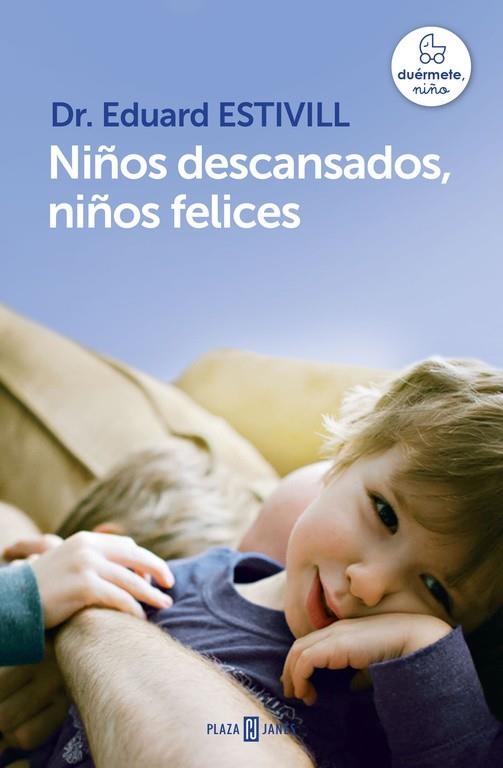 NIÑOS DESCANSADOS NIÑOS FELICES | 9788401342998 | ESTIVILL, EDUARD | Llibreria L'Odissea - Libreria Online de Vilafranca del Penedès - Comprar libros